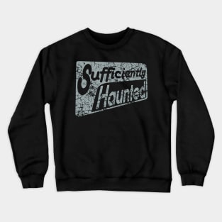 Sufficiently Haunted (Light) Crewneck Sweatshirt